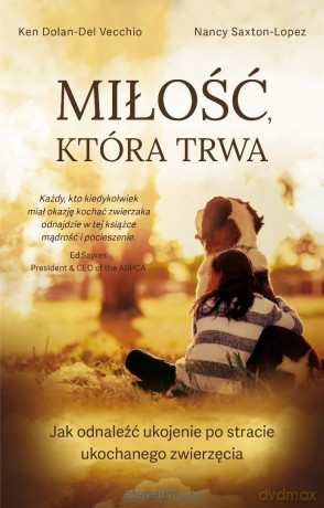 Miłość, która trwa - Ken Dolan-Del Vecchio, Nancy Saxton-Lopez [KSIĄZKA]