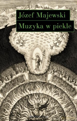 Muzyka w piekle. Wariacje na temat Jana Sebastiana - Józef Majewski [KSIĄZKA]