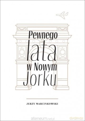 Pewnego lata w Nowym Jorku - Jerzy Marcinkowski [KSIĄZKA]