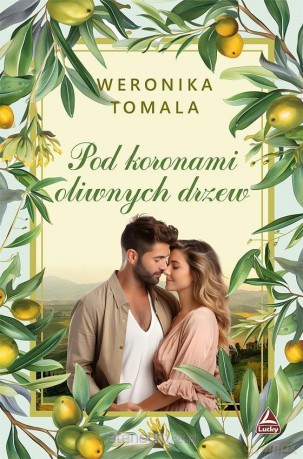 Pod koronami oliwnych drzew - Weronik Tomala [KSIĄZKA]