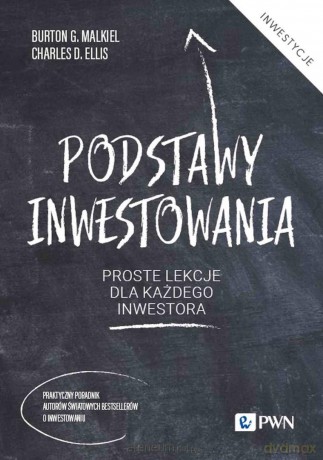 Podstawy inwestowania - Burton G. Malkiel, Charles D. Ellis [KSIĄZKA]
