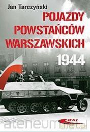 Pojazdy Powstańców Warszawskich 1944 - Tarczyński Jan [KSIĄZKA]