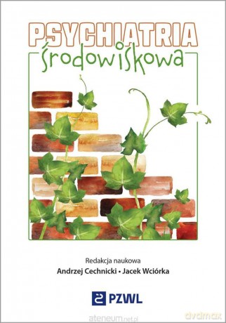 Psychiatria środowiskowa - Andrzej Cechnicki, Jacek Wciórka [KSIĄZKA]