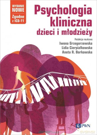Psychologia kliniczna dzieci i młodzieży - Iwona Grzegorzewska, Lidia Cierpiałkowska, Aneta [KSIĄZKA]
