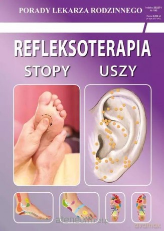 Refleksoterapia stopy uszy - Chojnowska Emilia, Malanowska-Mamrot Justyna, Jas [KSIĄZKA]