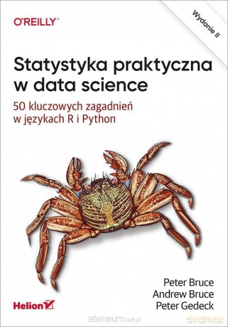 Statystyka praktyczna w data science - Peter Bruce, Andrew Bruce, Peter Gedeck [KSIĄZKA]