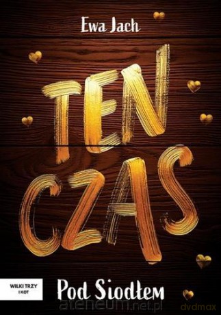 Ten czas - Pod Siodłem - Ewa Jach [KSIĄZKA]