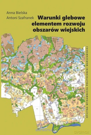 Warunki glebowe elementem rozwoju obszarów... - Anna Bielska, Antoni Szafranek [KSIĄZKA]