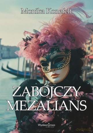 Zabójczy mezalians - Monika Konefelt [KSIĄZKA]