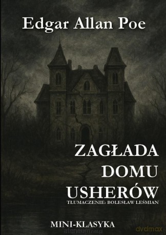 Zagłada domu Usherów - Edgar Allan Poe [KSIĄZKA]