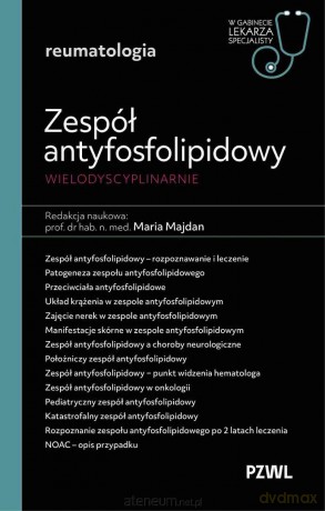 Zespół antyfosfolipidowy wielodyscyplinarnie - Maria Majdan [KSIĄZKA]