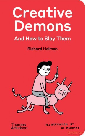 Creative Demons and How to Slay Them - Richard Holman, Al Murphy [KSIĄŻKA]