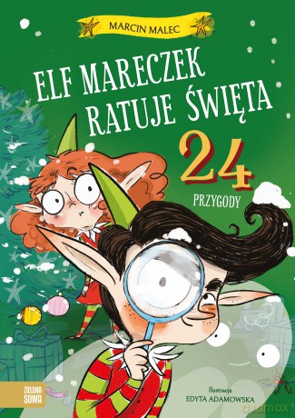 Elf Mareczek ratuje Święta. 24 przygody - Marcin Malec [KSIĄŻKA]