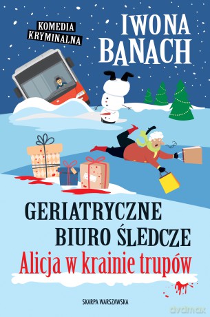 Geriatryczne biuro śledcze. Alicja w krainie trupów - Iwona Banach [KSIĄŻKA]