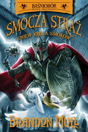 Gniew Króla Smoków. Smocza straż. Baśniobór (Tom 2) - Brandon Mull [KSIĄŻKA]