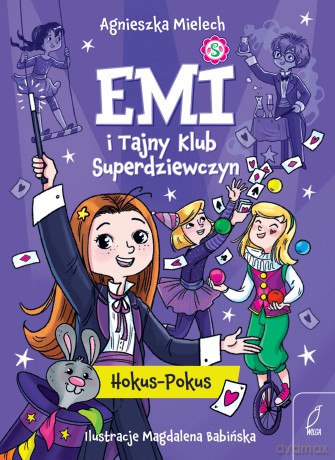 Hokus - Pokus. Emi i Tajny Klub Superdziewczyn (Tom 9) - Agnieszka Mielech [KSIĄŻKA]