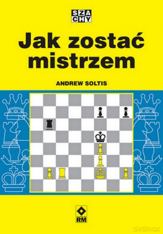 Jak zostać mistrzem - Andrew Soltis [KSIĄŻKA]