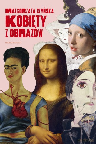 Kobiety z obrazów - Małgorzata Czyńska [KSIĄŻKA]