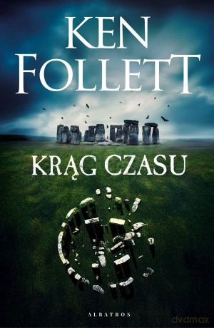 Krąg czasu - Ken Follett [KSIĄŻKA]