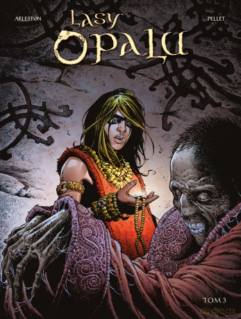 Lasy Opalu (Tom 3) - Christophe Arleston, Philippe Pellet [KOMIKS]