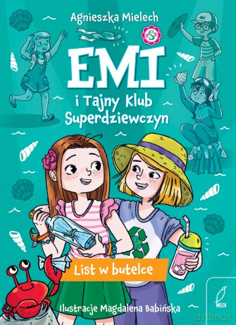 List w butelce. Emi i Tajny Klub Superdziewczyn (Tom 8) - Agnieszka Mielech [KSIĄŻKA]