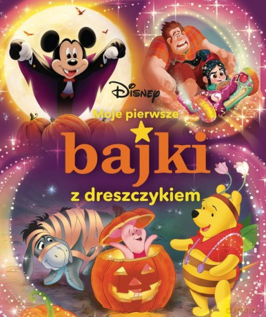 Moje pierwsze bajki z dreszczykiem. Disney [KSIĄŻKA]