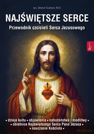 Najświętsze serce - Józef Gaweł, Leszek Smoliński [KSIĄŻKA]
