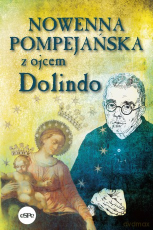 Nowenna pompejańska z ojcem Dolindo - Krzysztof Nowakowski [KSIĄŻKA]