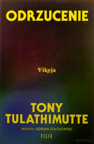 Odrzucenie - Tony Tulathimutte [KSIĄŻKA]