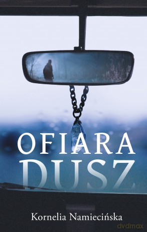 Ofiara dusz - Kornelia Namiecińska [KSIĄŻKA]