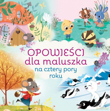 Opowieści dla maluszka na cztery pory roku [KSIĄŻKA]