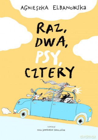 Raz, dwa, psy, cztery - Agnieszka Elbanowska [KSIĄŻKA]
