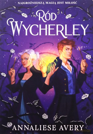 Ród Wycherley (Tom 1) - Annaliese Avery [KSIĄŻKA]