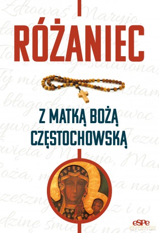 Różaniec z Matką Bożą Częstochowską - Magdalena Kędzierska-Zaporowska [KSIĄŻKA]