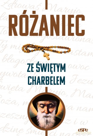 Różaniec ze świętym Charbelem - Dorota Mazur [KSIĄŻKA]
