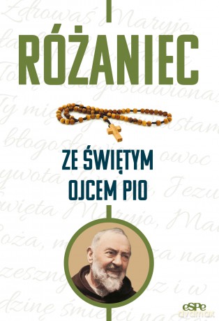 Różaniec ze świętym Ojcem Pio - Małgorzata Kremer [KSIĄŻKA]