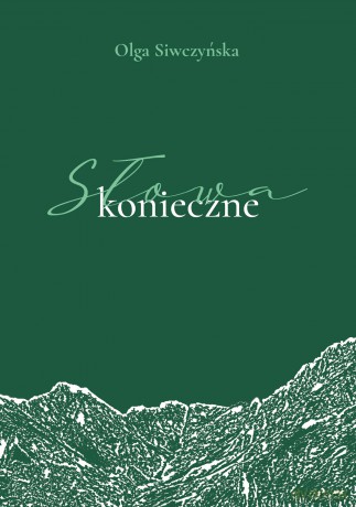Słowa konieczne - Olga Siwczyńska [KSIĄŻKA]
