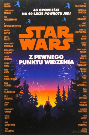 Star Wars. Z pewnego punktu widzenia. 40 opowiadań na 40-lecie "Powrotu Jedi" [KSIĄŻKA]