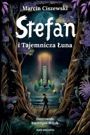 Stefan i Tajemnicza Łuna - Marcin Ciszewski [KSIĄŻKA]