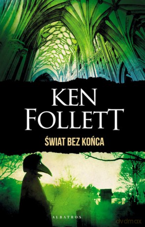 Świat bez końca (wydanie specjalne) - Ken Follett [KSIĄŻKA]