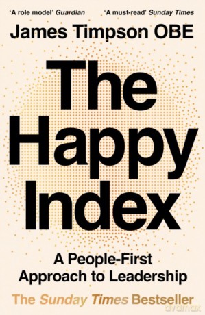 The Happy Index. A People-First Approach to Leadership wer. angielska - James Timpson [KSIĄŻKA]