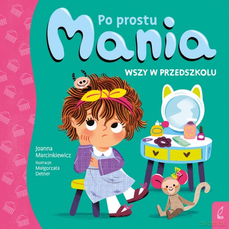 Wszy w przedszkolu. Po prostu Mania - Joanna Marcinkiewicz [KSIĄŻKA]