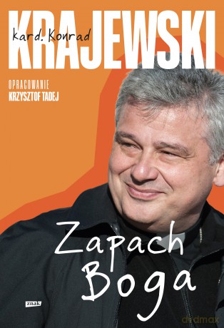 Zapach Boga - Konrad Krajewski, Krzysztof Tadej [KSIĄŻKA]