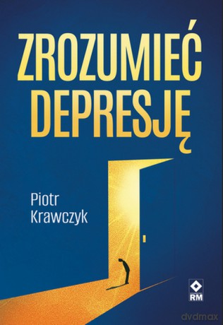 Zrozumieć depresję - Piotr Krawczyk [KSIĄŻKA]