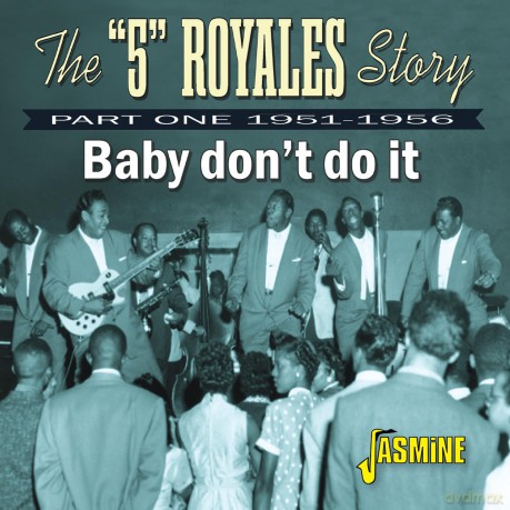 5 Royales Story: Baby Don't Do It - Part One 1951-1956 [CD]
