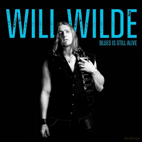 Will Wilde: Blues Is Still Alive [CD]