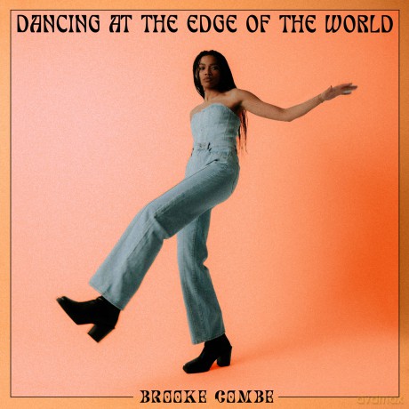 Brooke Combe: Dancing At The Edge Of The World [CD]