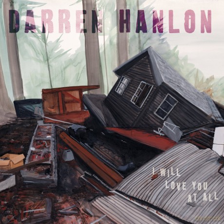 Darren Hanlon: I Will Love You At All [CD]