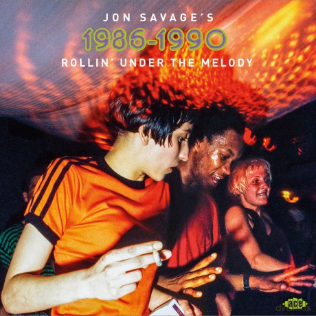 Jon Savages 1986-1990: Rollin Under The Melody [CD]