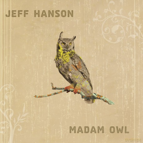 Jeff Hanson: Madam Owl [CD]